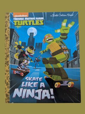 10/$25 Teenage Mutant Ninja Turtles: Skate Like A Ninja Little Golden Book